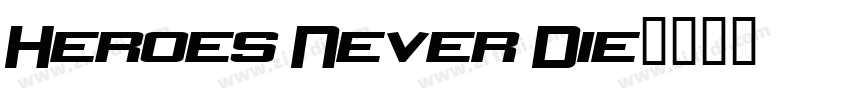 Heroes Never Die字体转换